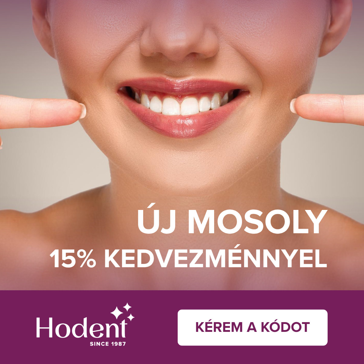 Close-up of a smiling person showing white teeth with bold Hungarian promo text 'ÚJ MOSOLY 15% KEDVEZMÉNNYEL' and a white 'KÉREM A KÓDOT' button on a purple banner (Hodent).